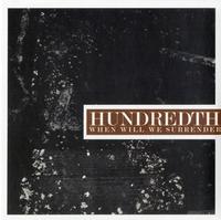 Hundredth - When Will We Surrender