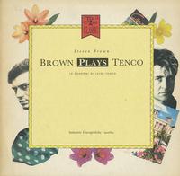 Steven Brown - Brown Plays Tenco