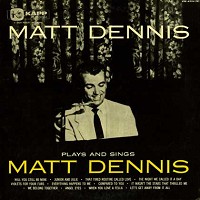 Matt Dennis - Plays and Sings Matt Dennis