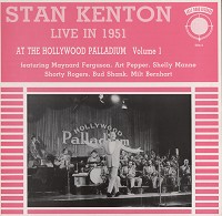 Stan Kenton - Live At The Hollywood Palladium 1951 Vol. 1