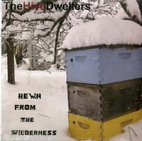 The Hive Dwellers - Hewn From The Wilderness