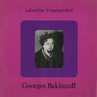 Georges Baklanoff - Georges Baklanoff