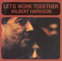 Wilbert Harrison-Let's Work Together