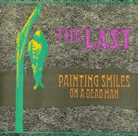 The Last - Painting Smiles On A Dead Man