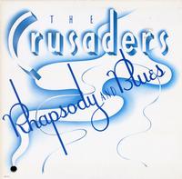 The Crusaders - Rhapsody and Blues