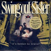 Swing Out Sister - It's Better To Travel