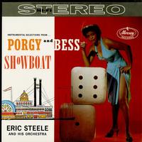 Eric Steele and His Orchestra - Instrumental Selections From Porgy and Bess, Showboad