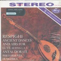 Antal Dorati/Philharmonia Hungarica - Dorati, Philharmonia Hungarica/ Respighi: Ancient Dances And Airs for Lute Suites 1, 2, 3 -  Preowned Vinyl Record