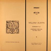 William Alwyn - Alwyn: Symphony No. 3/ Symphonic Prelude, The Magic Island