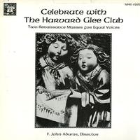 F. John Adams - Celebration with The Harvard Glee Club: Two Renaissance Masses for Equal Voices