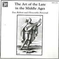 Guy Robert and l'Ensemble Perceval - The Art of the Lute in the Middle Ages