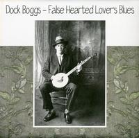 Dock Boggs - False Hearted Lover's Blues -  Preowned Vinyl Record