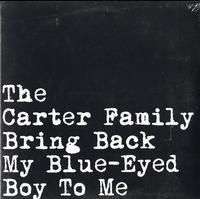 The Carter Family - Bring Back My Blue-Eyed Boy To Me