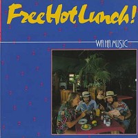 Free Hot Lunch! - Wa-Ha Music