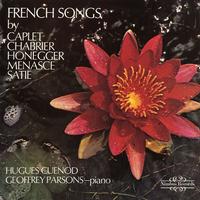 Hugues Cuenod and Geoffrey Parsons - French Songs by Caplet, Chabrier, Honegger, Menasse, Satie