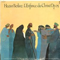 Vanzo, Martinon, Choruses and Orchestra of the French National Radio - Berlioz: L'Enfance du Christ