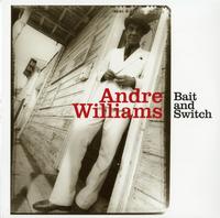 Andre Williams - Bait and Switch