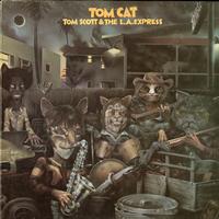 Tom Scott & The L.A.Express - Tom Cat