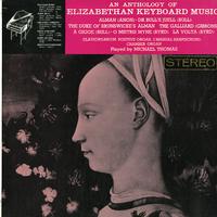 Michael Thomas - An Anthology of Elizabethan Keyboard Music