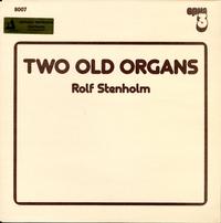 Rolf Stenholm - Two Old Organs -  Preowned Vinyl Record