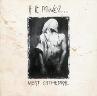 If It Moves - Meat Cathedral *Topper Collection