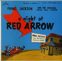 Franz Jackson and The Original Jass All-Stars - A Night At Red Arrow -  Preowned Vinyl Record