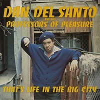 Dan Del Santo And His Professors Of Pleasure - That's Life In The Big City