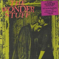 The Wonder Stuff - Don't Let Me Down Gently