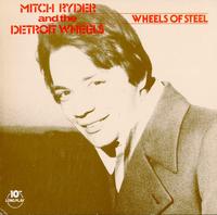 Mitch Ryder and the Detroit Wheels - Wheels Of Steel