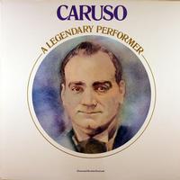Enrico Caruso - A Legendary Performer