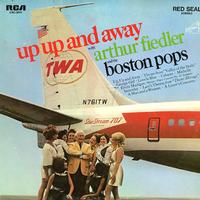 Arthur Fiedler and the Boston Pops Orchestra - Up Up and Away
