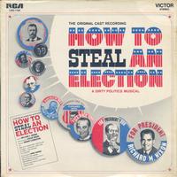 Original Cast Recording - How To Steal An Election -  Sealed Out-of-Print Vinyl Record