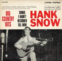 Hank Snow-Big Country Hits - Songs I Hadn't Recorded Till Now