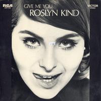 Roslyn Kind - Give Me You