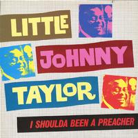 Little Johnny Taylor - I Shoulda Been A Preacher -  Preowned Vinyl Record