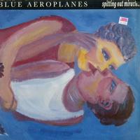 Blue Aeroplanes - spitting out miracles