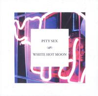 Pity Sex - White Hot Moon