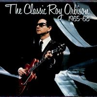 Roy Orbison - The Classic 1965-68