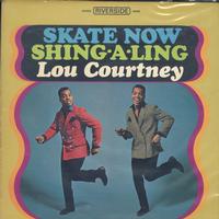 Lou Courtney - Skate Now / Shing-A-Ling