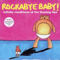 Steven Charles Boone - Rockabye Baby! Lullaby Renditions Of The Flaming Lips