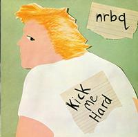NRBQ - Kick Me Hard *Topper Collection