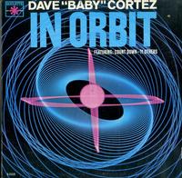 Dave 'Baby' Cortez - In Orbit
