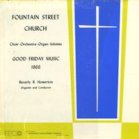 Beverly R. Howerton, Fountain Street Church Choir and Orchestra - Good Friday Music 1966 -  Preowned Vinyl Record
