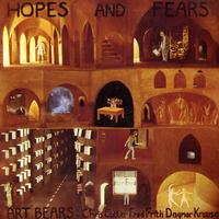 Art Bears - Hopes and Fears