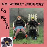 The Wibbley Brothers - Go Weird -  Preowned Vinyl Record