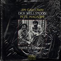 Jim Galloway, Dick Wellstood, Pete Magadini - Three Is Company