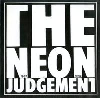 The Neon Judgement - 1981-1984