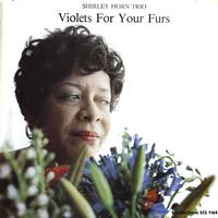 Shirley Horn Trio-Violets for Your Furs