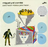 Miguel y El Comite - Para Hacer Musica, Para Hacer