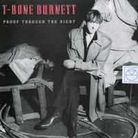 T-Bone Burnett - Proof Through The Night